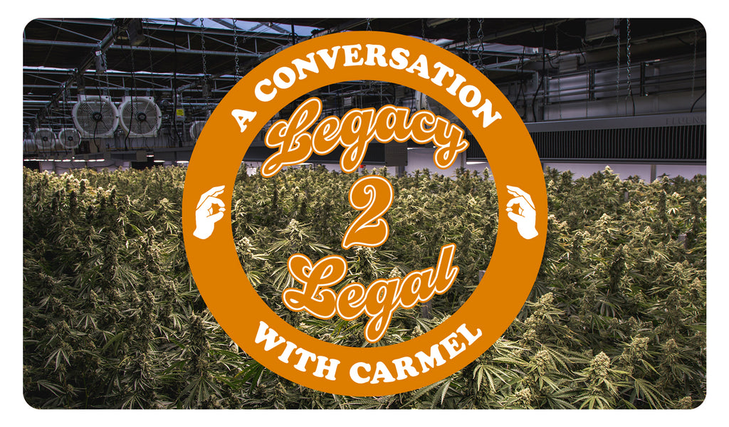 Carmel Cannabis - Legacy To Legal